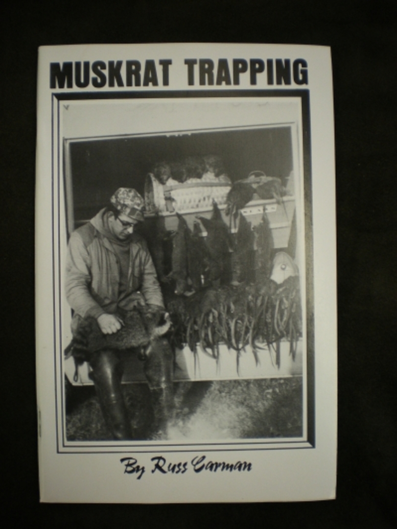 Muskrat Trapping By: Russ Carman
